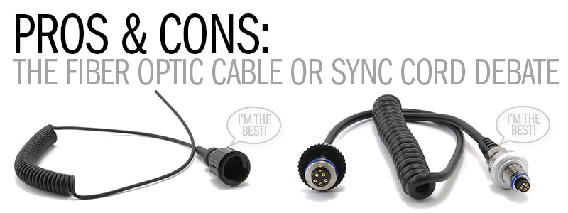 The Fiber Optic Cable or Sync Cord Debate - Pros & Cons