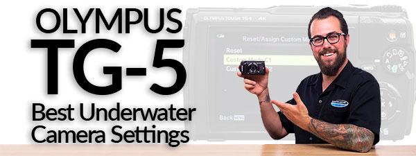 Olympus TG-5 Best Underwater Camera Settings