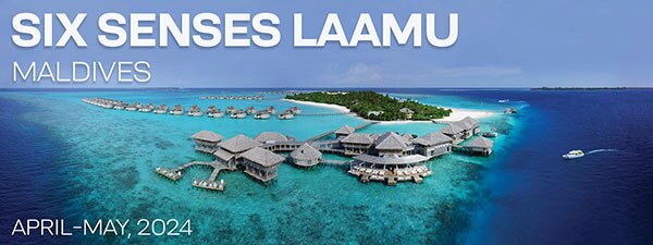 Six Senses Laamu - Maldives - April 21-May 31, 2024