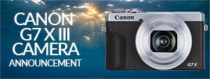 New Canon G7 X III Camera Announcement 